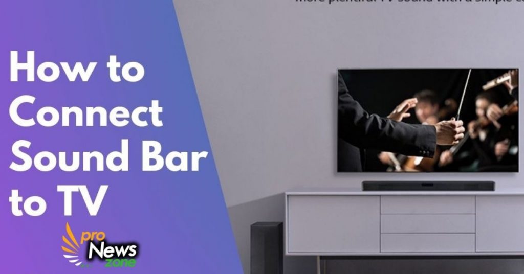 How to Connect Soundbar to TV? (6 Easy Ways Explained) Pro News Zone