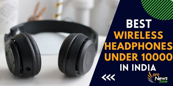 Best Wireless Headphones Under 10000 in India 2022