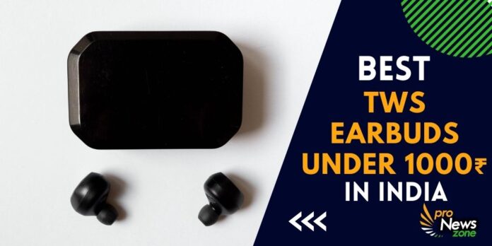 Top 5 Best True Wireless Earbuds Under 1000 India 2022